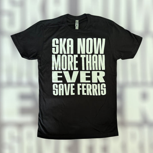 Ska Now More Than Ever T-Shirt